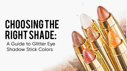 Choosing the Right Shade: A Guide to Glitter Eye Shadow Stick Colors